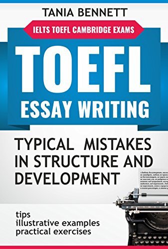 TOEFL ESSAY WRITING. TYPICAL MISTAKES IN STRUCTURE AND DEVELOPMENT